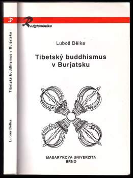 Luboš Bělka: Tibetský buddhismus v Burjatsku