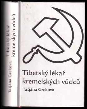 Tat'jana Ivanovna Grekova: Tibetský lékař kremelských vůdců