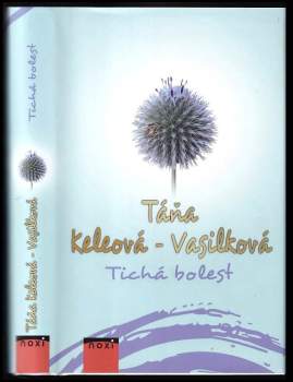 Táňa Keleová-Vasilková: Tichá bolest