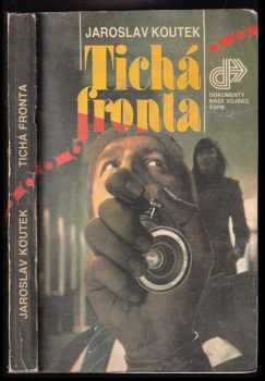 Jaroslav Koutek: Tichá fronta