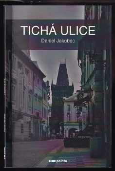 Jakubec Daniel: Tichá ulice