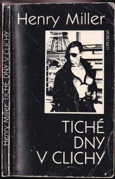 Henry Miller: Tiché dny v Clichy