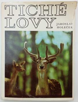 Jaroslav Holeček: Tiché lovy