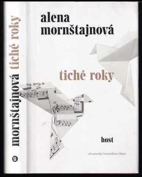 Alena Mornštajnová: Tiché roky