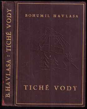 Tiché vody : Román - Bohumil Havlasa (1929, A. Neubert) - ID: 531605