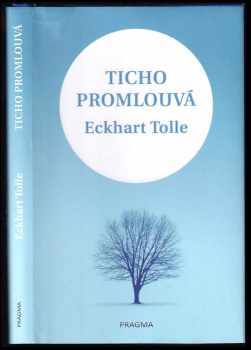 Ticho promlouvá - Eckhart Tolle (2018, Euromedia Group) - ID: 2018613