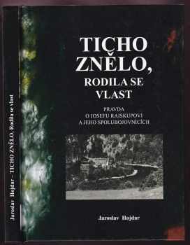 Ticho znělo, rodila se vlast : pravda o odbojáři Josefu Raiskupovi a jeho spolubojovnících