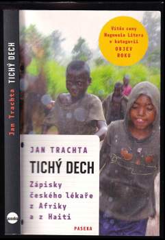 Tichý dech : zápisky českého lékaře z Afriky a Haiti - Jan Trachta (2013, Paseka) - ID: 834206
