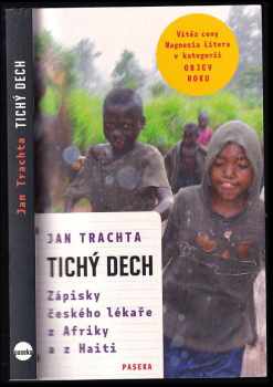 Tichý dech : zápisky českého lékaře z Afriky a Haiti - Jan Trachta (2013, Paseka) - ID: 806116
