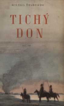 Tichý Don : [Díl] 3.-4 - Michail Aleksandrovič Šolochov (1950, Svoboda)