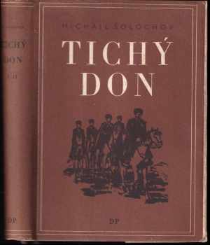 Tichý Don : Díl 1 - román - Michail Aleksandrovič Šolochov (1949, Svoboda) - ID: 245420