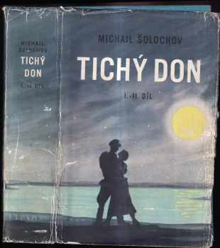 Tichý Don : I-II - Michail Aleksandrovič Šolochov (1954, Státní nakladatelství krásné literatury, hudby a umění) - ID: 171282
