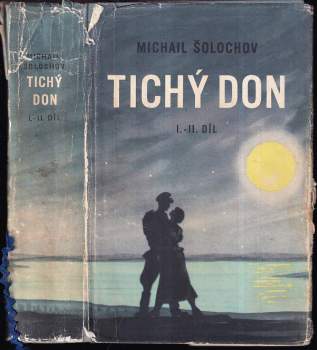 Tichý Don : I-II - Michail Aleksandrovič Šolochov (1954, Státní nakladatelství krásné literatury, hudby a umění) - ID: 825089