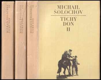 Michail Aleksandrovič Šolochov: Tichý Don : Díl 1-3