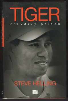 Steve Helling: Tiger : pravdivý příběh