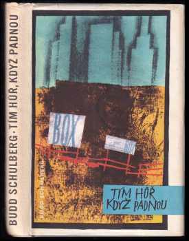 Budd Schulberg: Tím hůř, když padnou