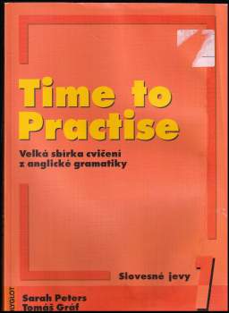 Sarah Peters: Time to Practise 1, velká sbírka cvičení z anglické gramatiky