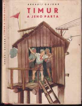 Arkadij Petrovič Gajdar: Timur a jeho parta
