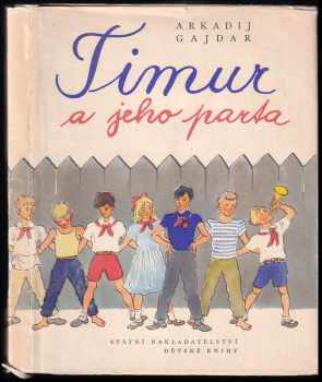 Timur a jeho parta - Arkadij Petrovič Gajdar (1960, Státní nakladatelství dětské knihy) - ID: 139458