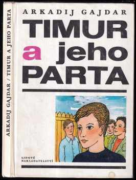 Timur a jeho parta - Arkadij Petrovič Gajdar (1977, Lidové nakladatelství) - ID: 88851