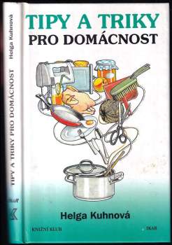 Helga Kuhn: Tipy a triky pro domácnost