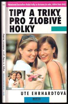 Tipy a triky pro zlobivé holky