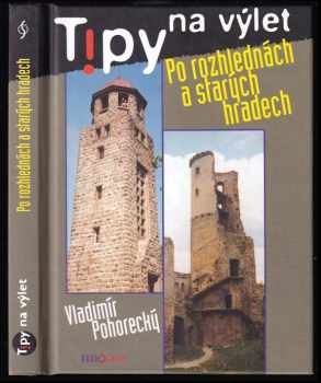 Vladimír Pohorecký: Tipy na výlet po rozhlednách a starých hradech