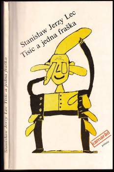 Stanisław Jerzy Lec: Tisíc a jedna fraška, (aneb, Učebnice rýmobraní a sešity nerozčesaných myšlenek)