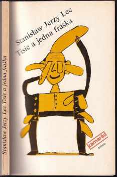Stanisław Jerzy Lec: Tisíc a jedna fraška, (aneb, Učebnice rýmobraní a sešity nerozčesaných myšlenek)
