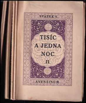 Tisíc a jedna noc:  Díl II. Svazek 5. + 6. + 7.