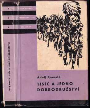 Adolf Branald: Tisíc a jedno dobrodružství