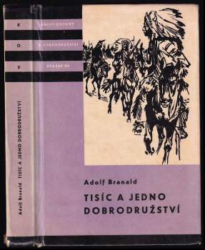 Tisíc a jedno dobrodružství - Adolf Branald (1964, Státní nakladatelství dětské knihy) - ID: 833140
