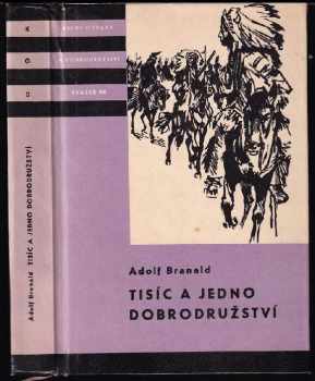 Tisíc a jedno dobrodružství - podpis a dedikace autora - Adolf Branald (1964, Státní nakladatelství dětské knihy) - ID: 500452