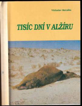 Vítězslav Matuška: Tisíc dní v Alžíru