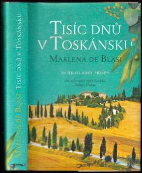 Marlena De Blasi: Tisíc dnů v Toskánsku