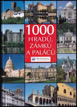 Tisíc hradů, zámků a paláců : obrazová pouť k nejhezčím stavbám šesti světadílů