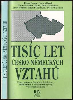 Franz Bauer: Tisíc let česko-německých vztahů
