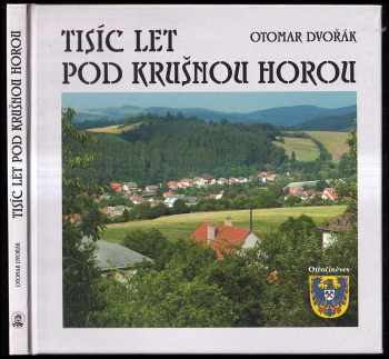 Tisíc let pod Krušnou horou - Otomar Dvořák (2005, Knihkupectví U radnice) - ID: 1235288