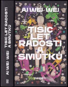 Weiwei Ai: Tisíc let radostí a smutků