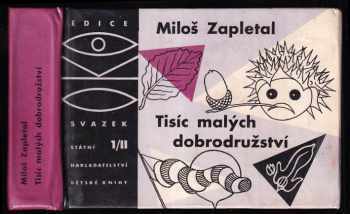 Tisíc malých dobrodružství : Svazek 1/ II - Podzim-zima - Miloš Zapletal (1961, Státní nakladatelství dětské knihy) - ID: 209483
