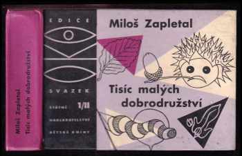 Tisíc malých dobrodružství : Svazek 1/ II - Podzim-zima - Miloš Zapletal (1961, Státní nakladatelství dětské knihy) - ID: 811437