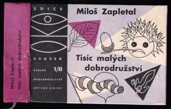 Tisíc malých dobrodružství : Svazek 1/ II - Podzim-zima - Miloš Zapletal (1961, Státní nakladatelství dětské knihy) - ID: 622184