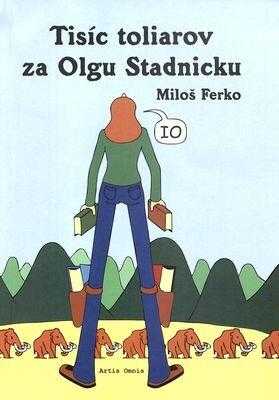 Tisíc toliarov za Olgu Stadnicku