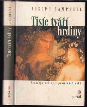 Joseph Campbell: Tisíc tváří hrdiny