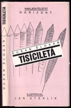 Tisíciletá : Dušan Šlosar; Ilustr. Jan Steklík