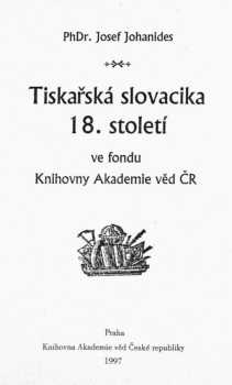Tiskařská slovacika 18. století ve fondu Knihovny Akademie věd ČR