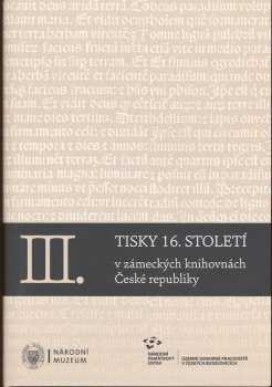 Petr Mašek: Tisky 16. století v zámeckých knihovnách České republiky
