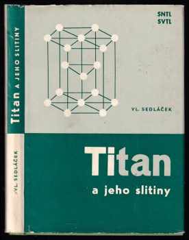 Vladimír Sedláček: Titan a jeho slitiny