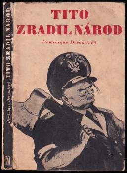 Dominique Desanti: Tito zradil národ