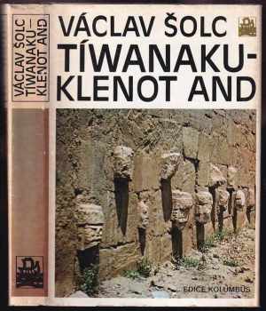 Tíwanaku - klenot And - Václav Šolc (1986, Mladá fronta) - ID: 449511